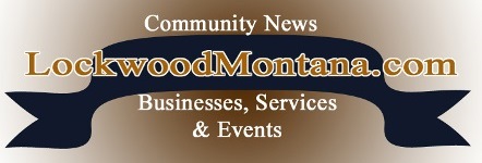 www.Lockwoodmontana.com Community Website - Businesses, Services &amp; Products!